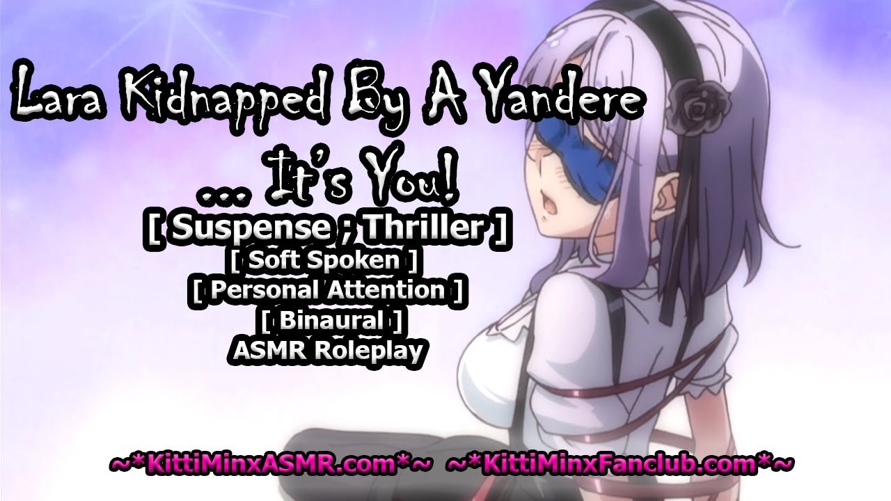 Kitti Minx ASMR - Lara Kidnapped By A Yandere ...It's You! Audio Roleplay [ Mature ]