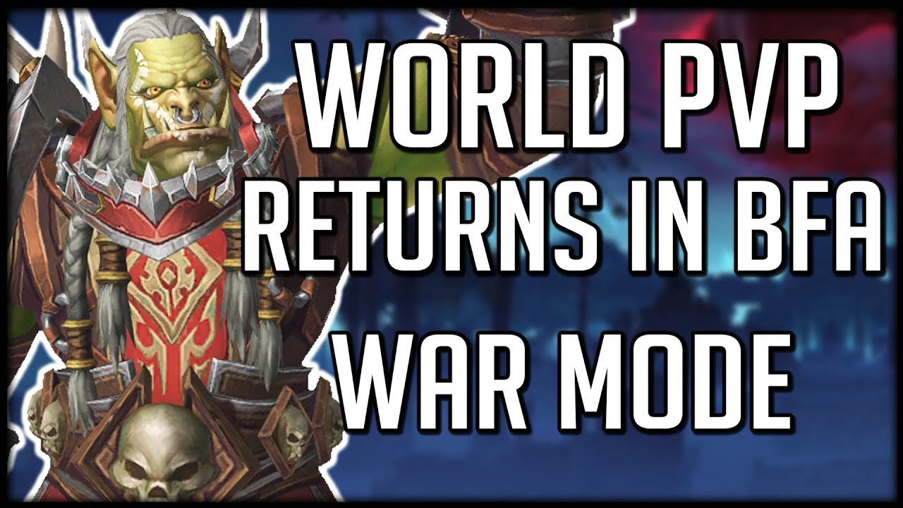 HUGE WORLD PVP CHANGES IN BFA - War Mode Is Amazing | WoW Battle for Azeroth