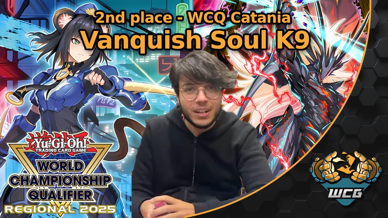 2nd place WCQ Regional Catania 2025  - Vanquish Soul K9 deck profile - Giovanni 
