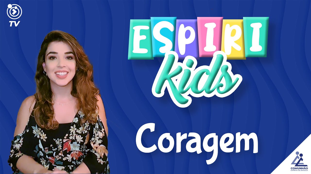 Espirikids | #47 - CORAGEM