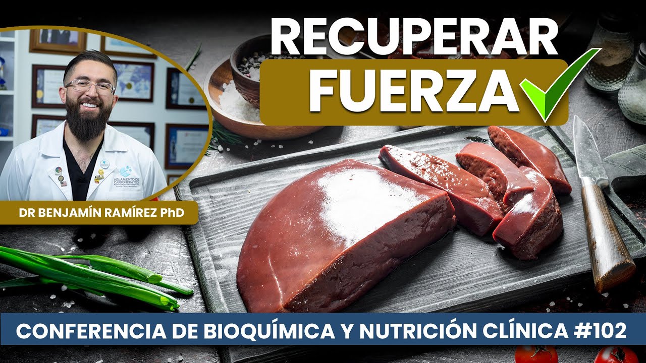 Hígado de Res Ayuda a Recuperar Músculos - Conferencia #102 - Dr Benjamín PhD