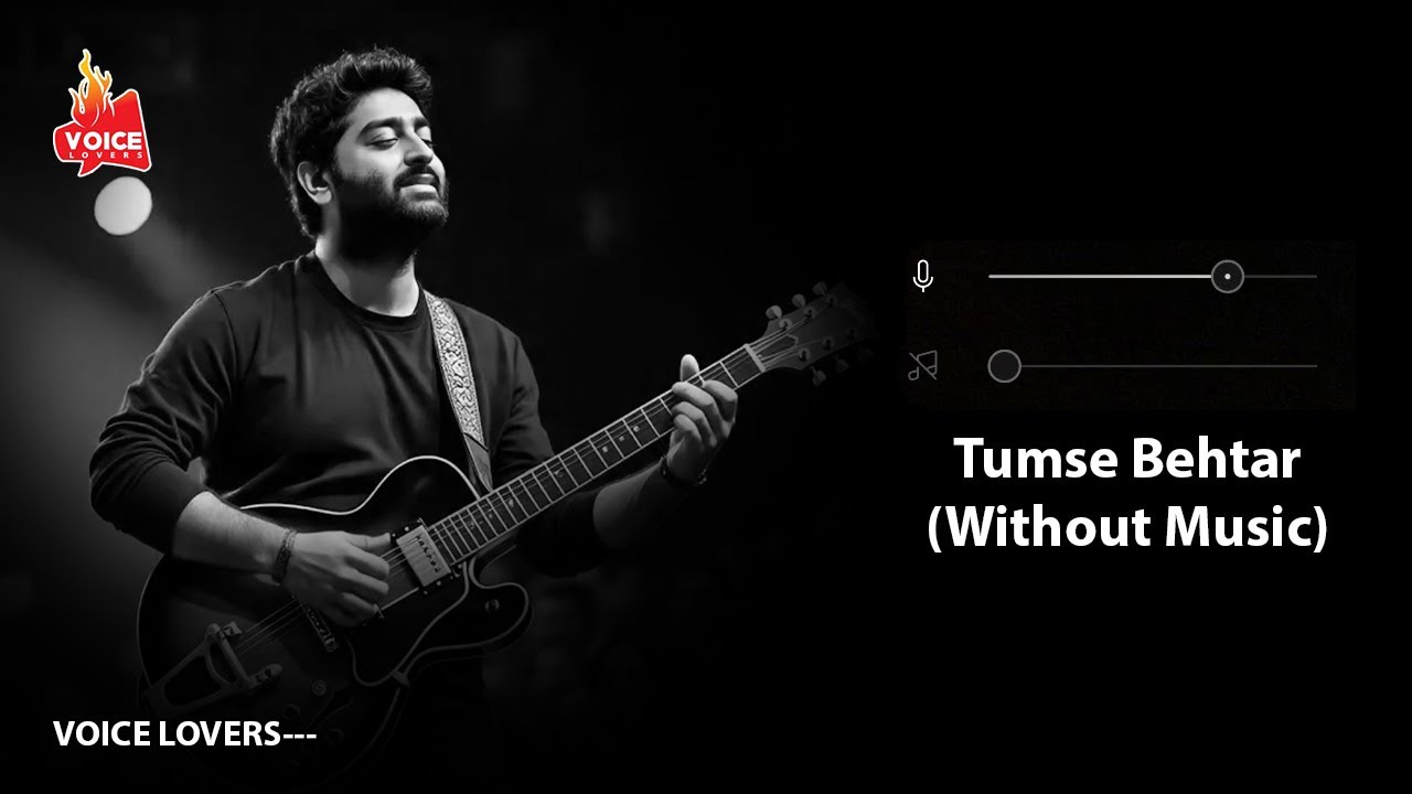 Tumse Behtar (Without Music Vocals Only) | Arijit Singh | VOICE LOVERS