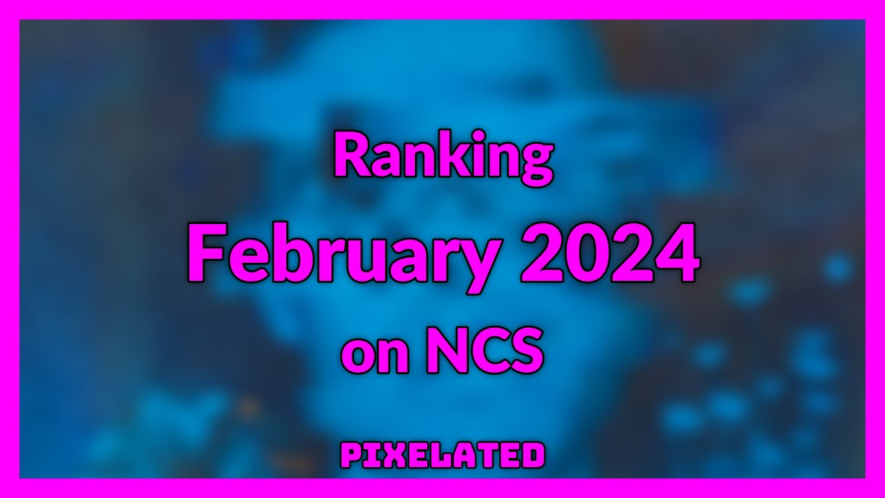 Ranking February 2024 on NCS