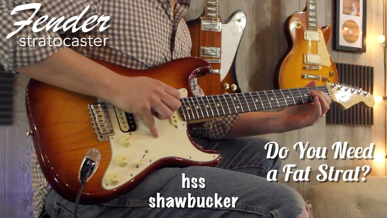 Fender Stratocaster HSS Shawbucker - Do You Need a 