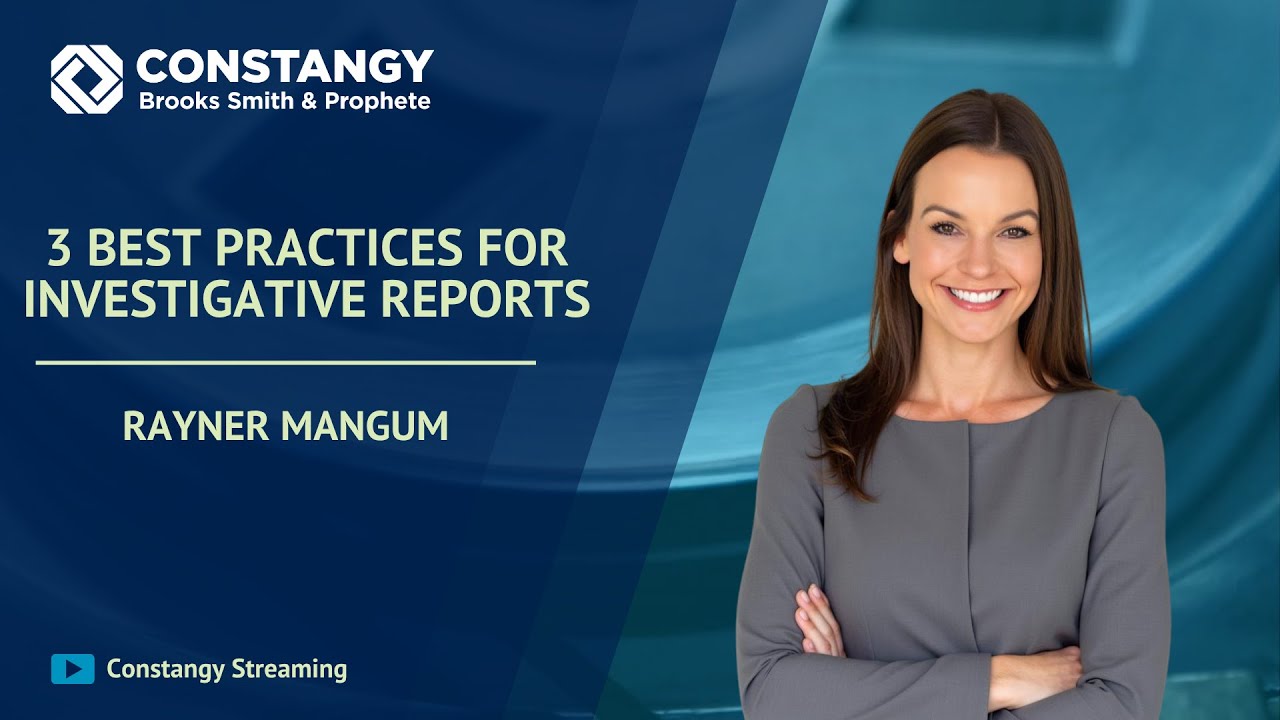 Workplace Investigations: 3 Best Practices for Investigative Reports - Constangy Clips Ep. 12
