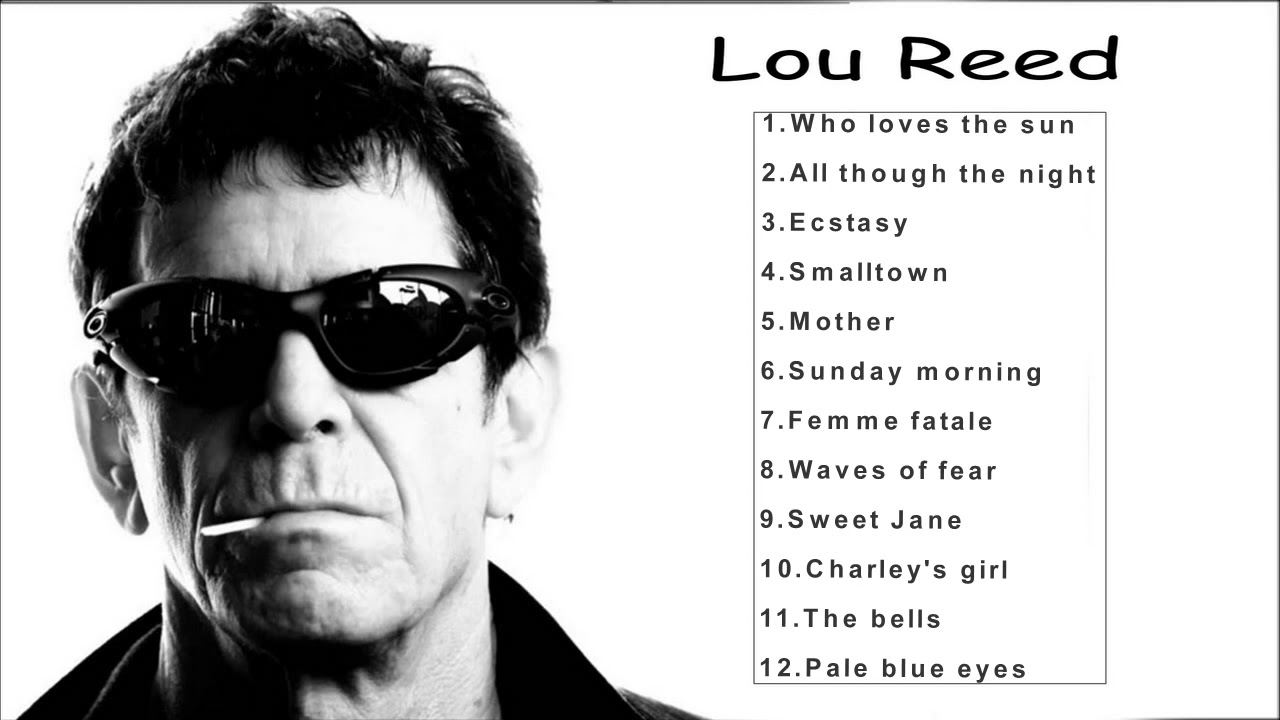 Lou Reed Best Songs -  Lou Reed Greatest Hits