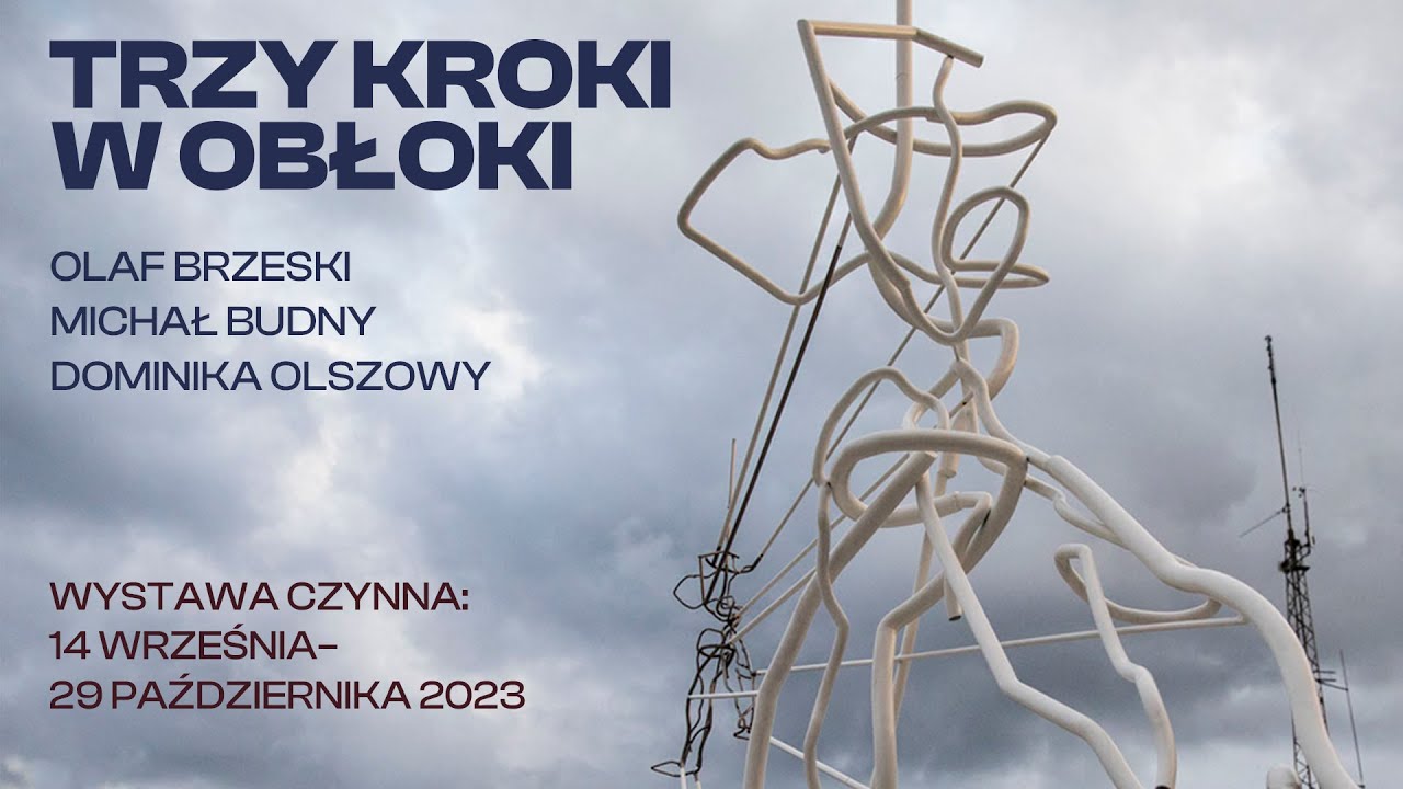 Trzy kroki w obłoki - wernisaż wystawy Brzeski, Budny, Olszowy