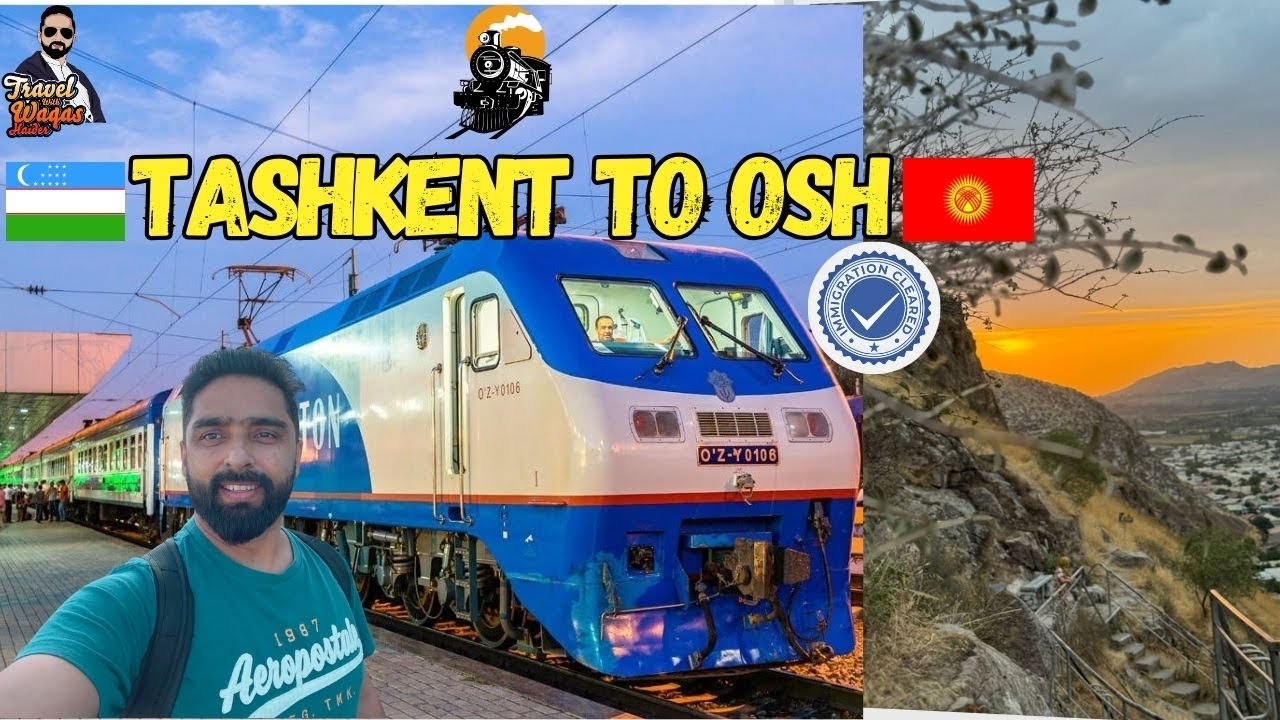 From Tashkent to Osh 🚂 | Train Journey Across the Uzbekistan–Kyrgyzstan Border