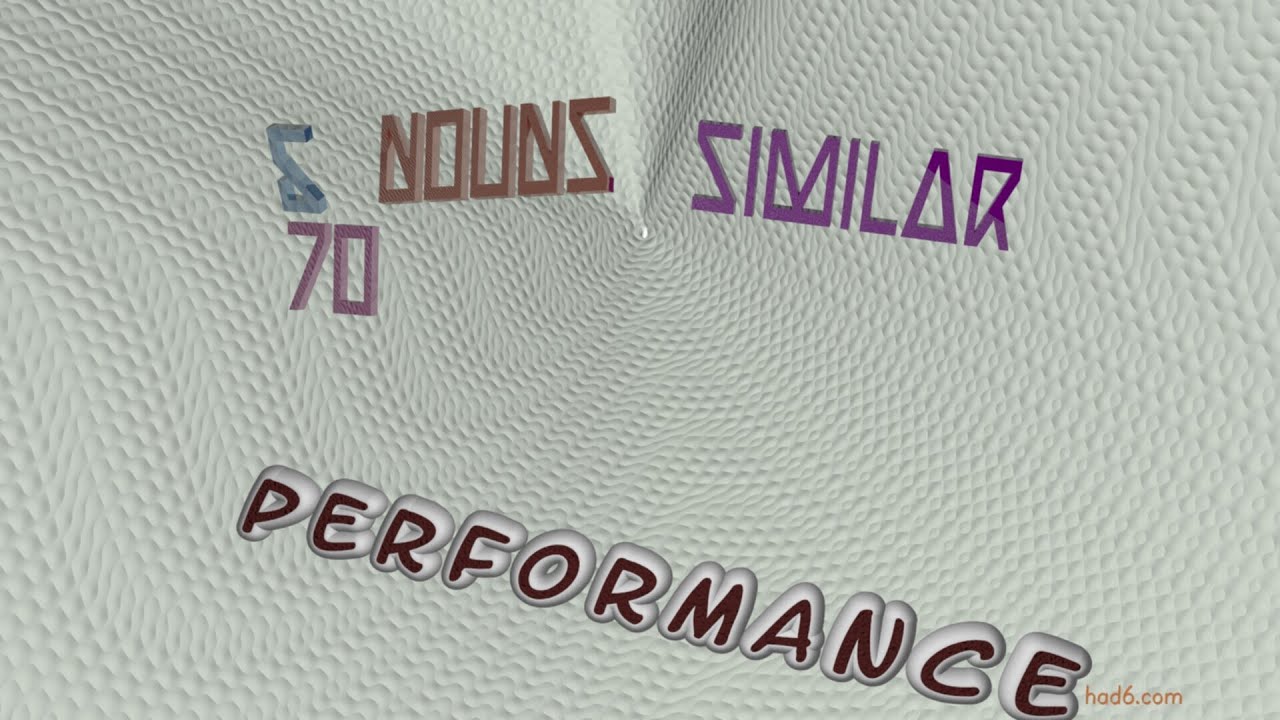 performance - 5 nouns which are synonyms to performance (sentence examples)