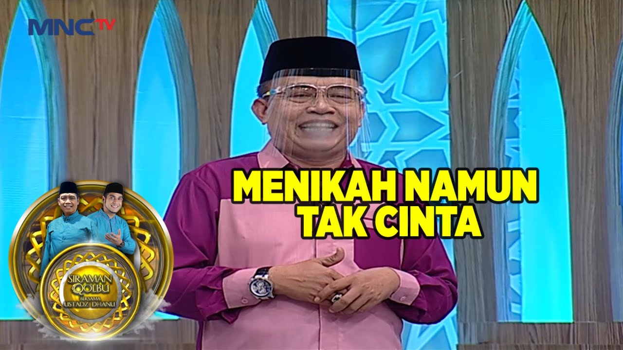 Menikah Namun Tak Cinta - Siraman Qolbu