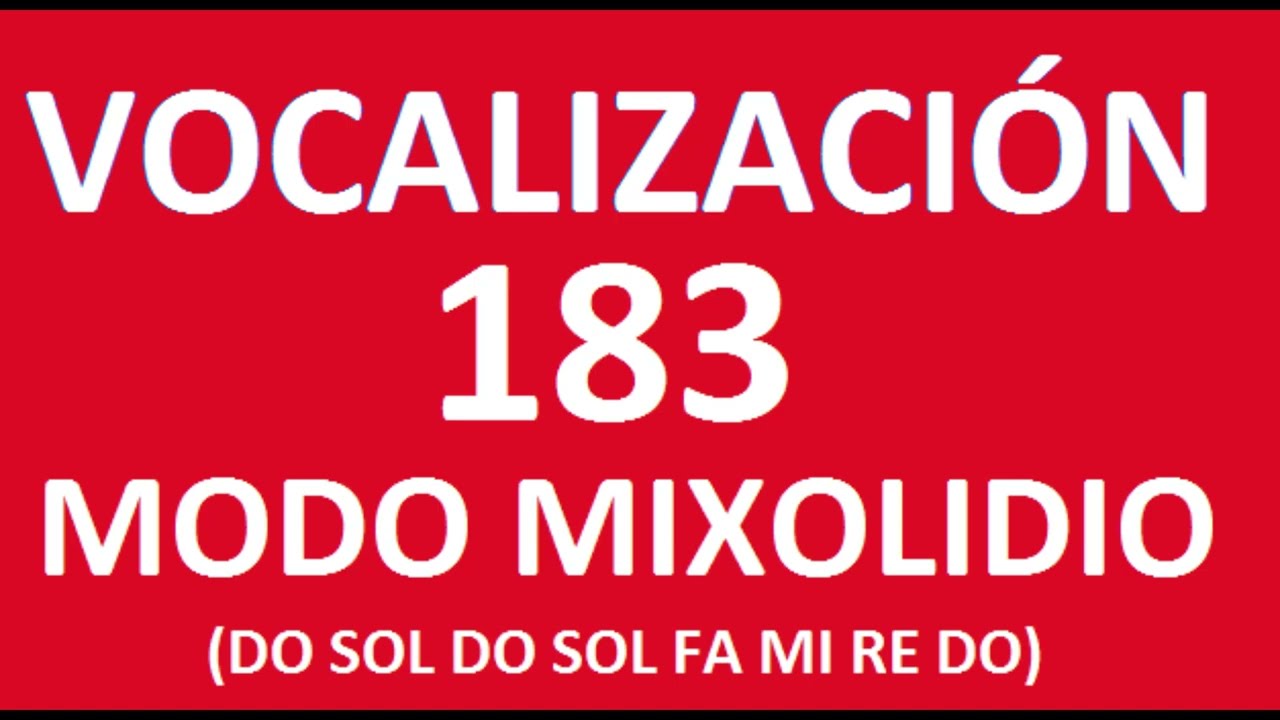 VOCALIZACIÓN 183 MODO MIXOLIDIO -SALTO DE 5TA- (DO SOL DO SOL FA MI RE DO)