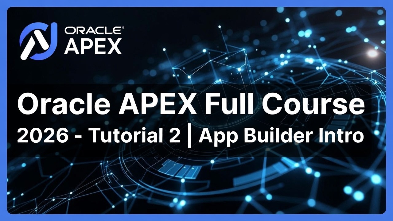 Oracle APEX Full Course 2026 -Tutorial 2 | App Builder Intro by Murtaza Shahid #DevelopersDiary