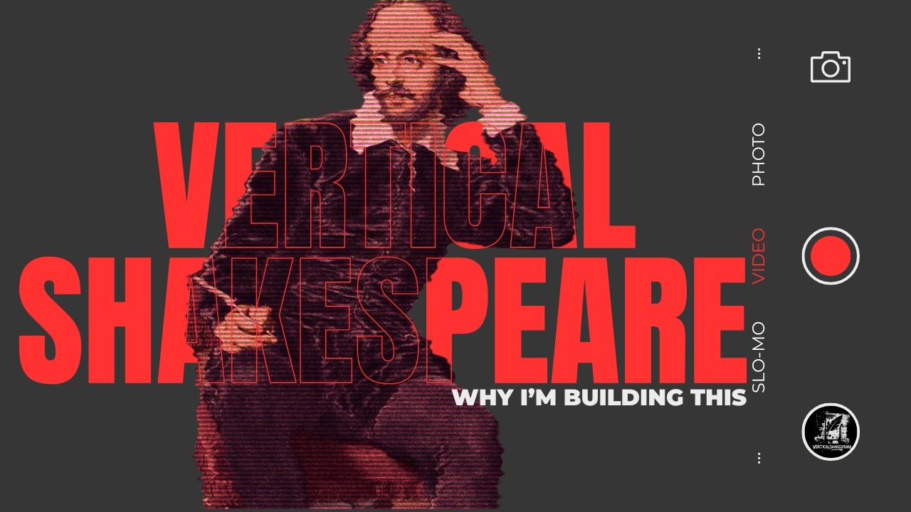 Vertical Shakespeare: Why I'm Building This