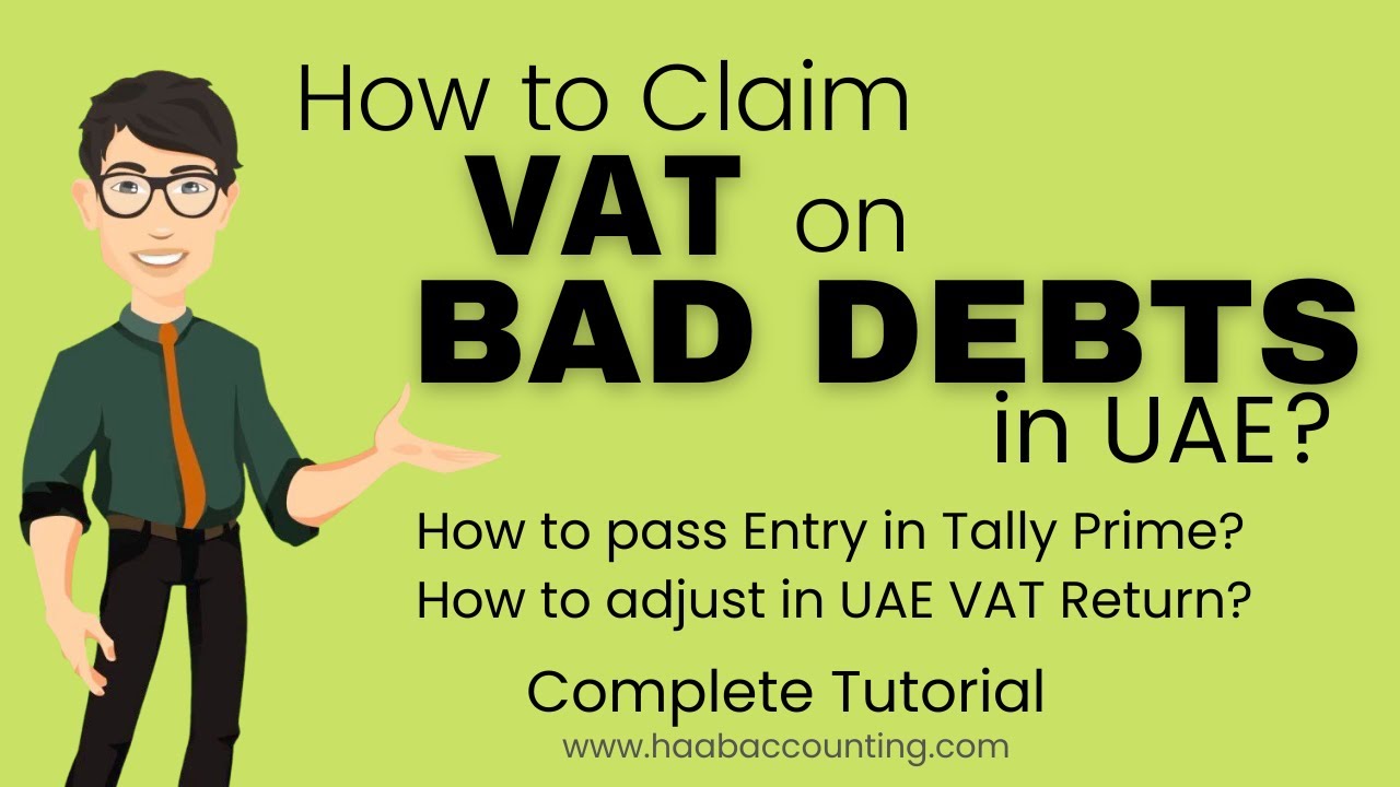 How to Claim VAT on Bad Debt in UAE | Bad Debt Adjustment in UAE VAT