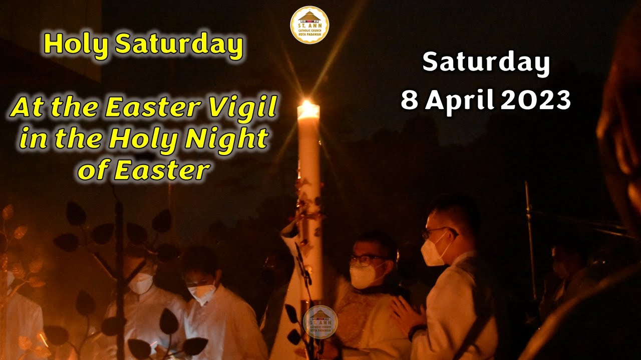 Easter Triduum | Holy Saturday at The Easter Vigil, 2023