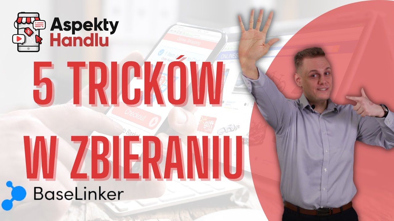 5 rzeczy których nie wiedziałeś o zbieraniu towarów w BaseLinker | Aspekty Handlu