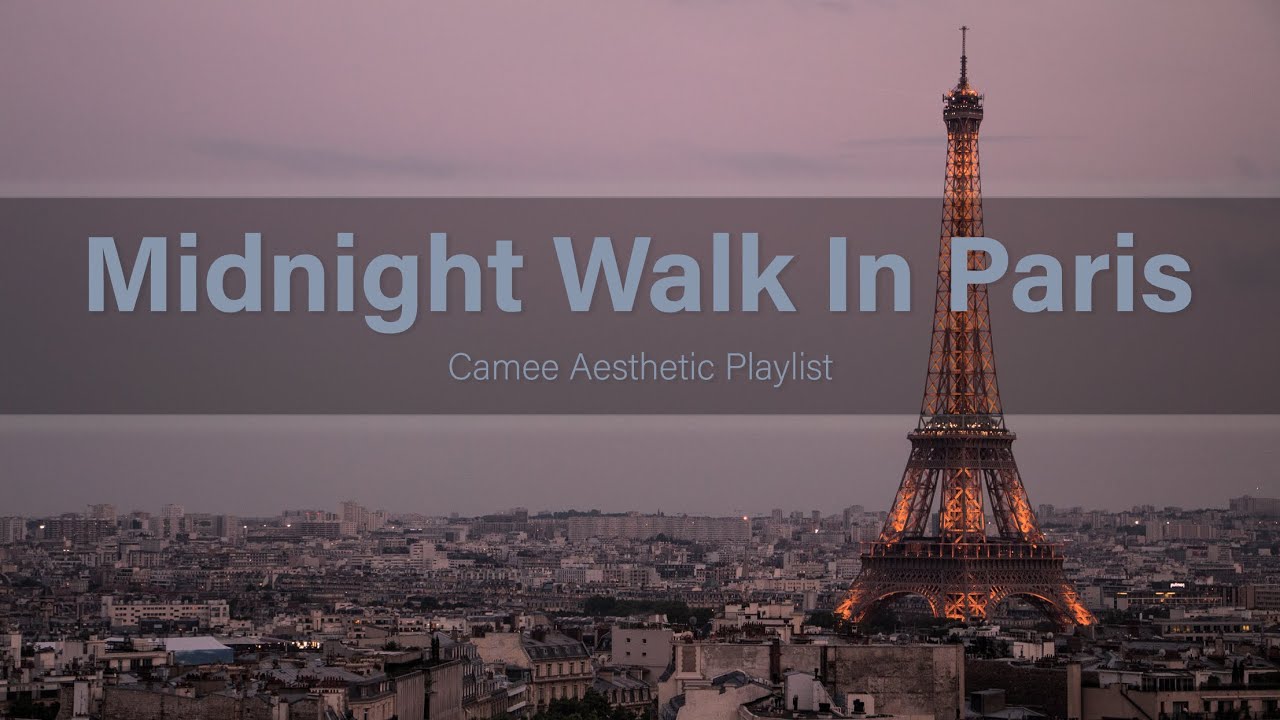 [ 𝘗𝘭𝘢𝘺𝘭𝘪𝘴𝘵 ]  𝐌𝐮𝐬𝐢𝐜 𝐟𝐨𝐫 𝐚 𝐦𝐢𝐝𝐧𝐢𝐠𝐡𝐭 𝐰𝐚𝐥𝐤 𝐢𝐧 𝐏𝐚𝐫𝐢𝐬 𝐟𝐞𝐞𝐥𝐢𝐧𝐠 𝐠𝐥𝐚𝐦𝐨𝐫𝐨𝐮𝐬 | 𝐫𝐞𝐥𝐚𝐱 | 𝐬𝐭𝐮𝐝𝐲 | 𝐰𝐨𝐫𝐤 | 𝐬𝐥𝐞𝐞𝐩