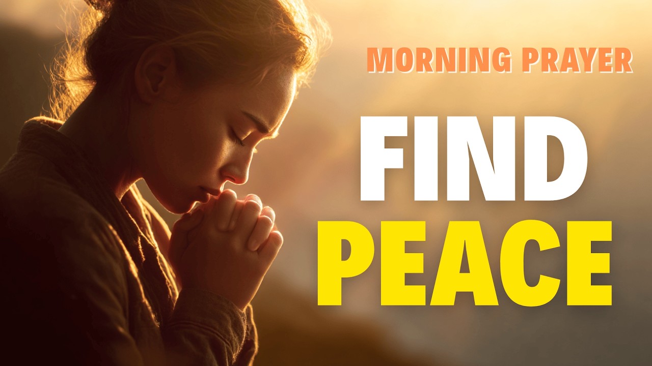 Morning Prayer for Peace When You’re Struggling | Daily Morning Prayer