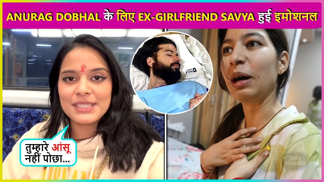 Anurag Dobhal's Ex-Girlfriend Savya Rides Emotional Reaction On His Mental Health ?