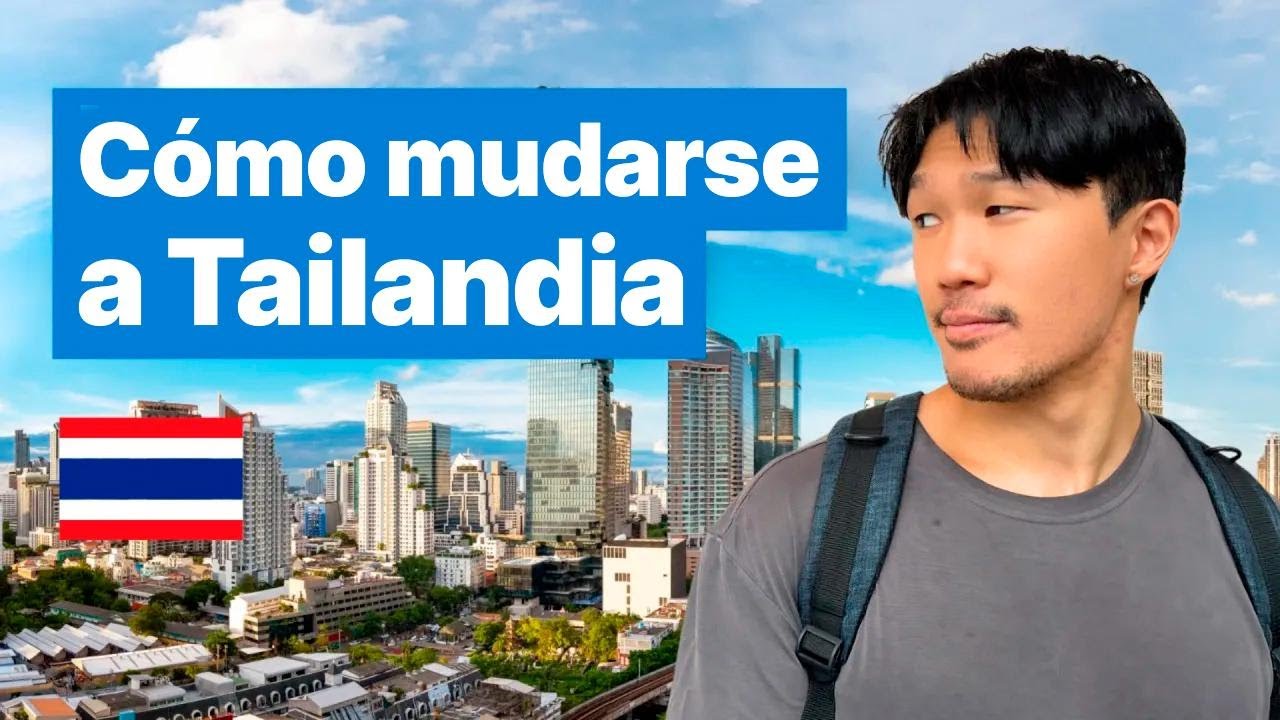 Guía definitiva para mudarte a Tailandia: visas, dinero, vivienda y más