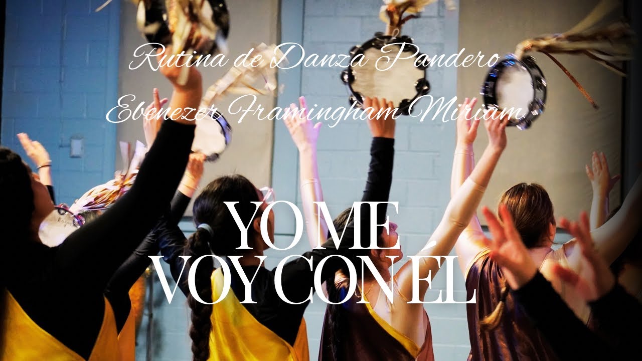 Rutina de Danza Pandero - Yo Me Voy Con Él | Ebenezer Framingham Miriam 