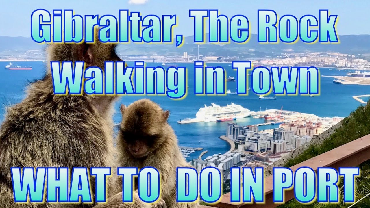 Walking in Gibraltar - What to Do in Port