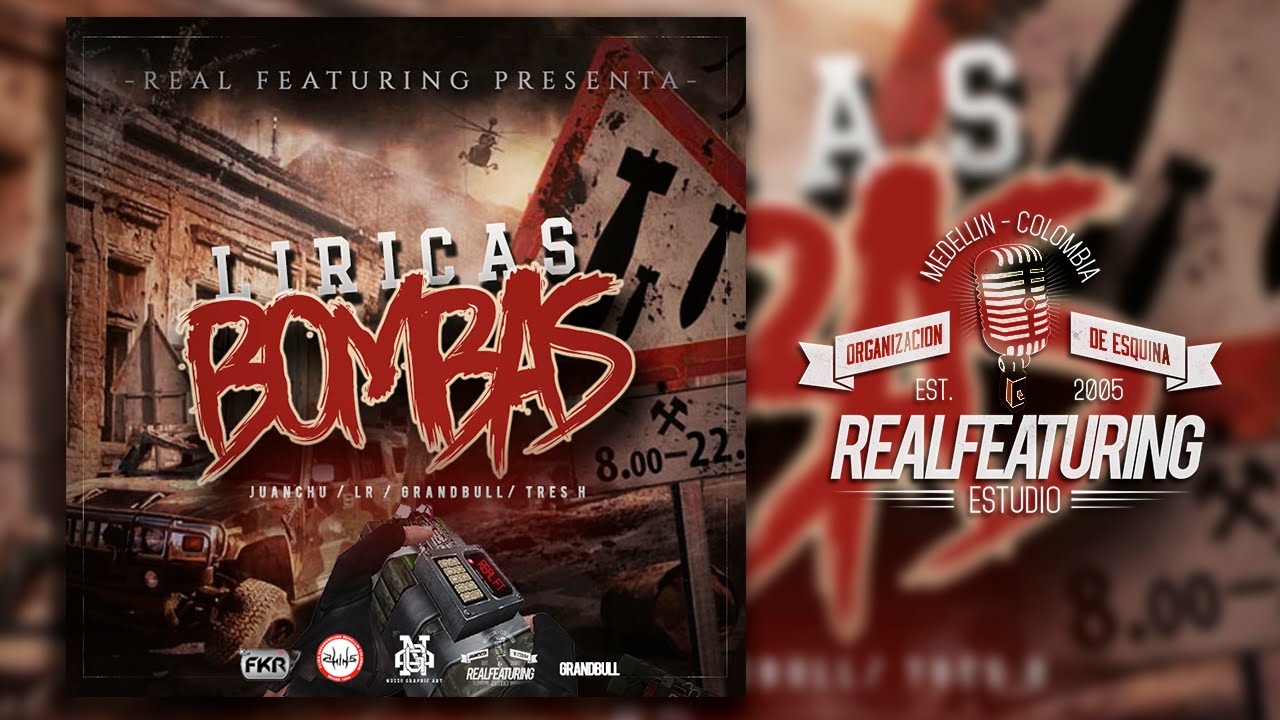 Liricas Bombas - Real Featuring - Juanchu , Lr , Grandbull , Tres H