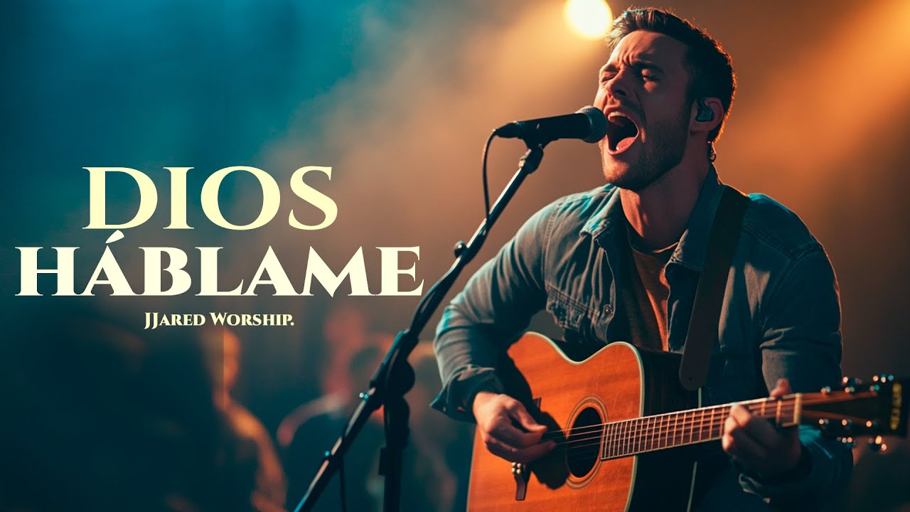 H&aacute;blame Dios | Adoraci&oacute;n Que Quebranta el Coraz&oacute;n | JJared Worship