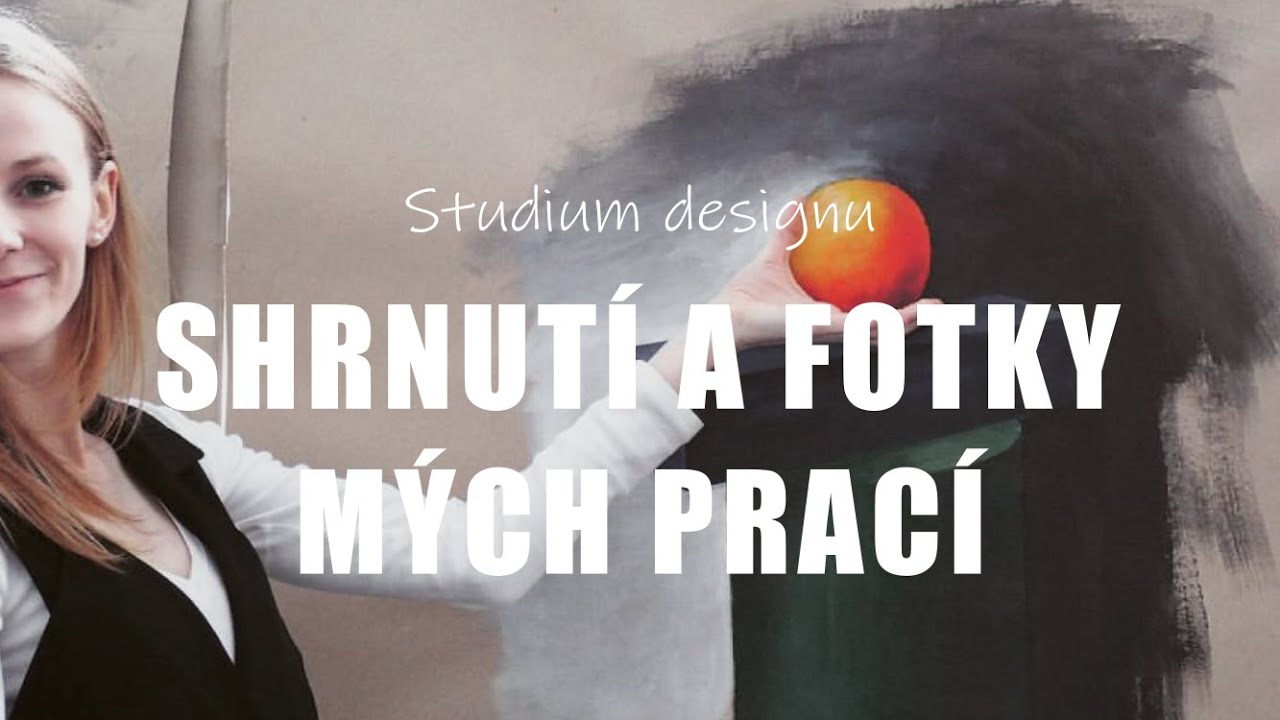 Studium designu na ČVUT - #4 - Suma sumárum + moje školní práce! (včetně fotek a videí)