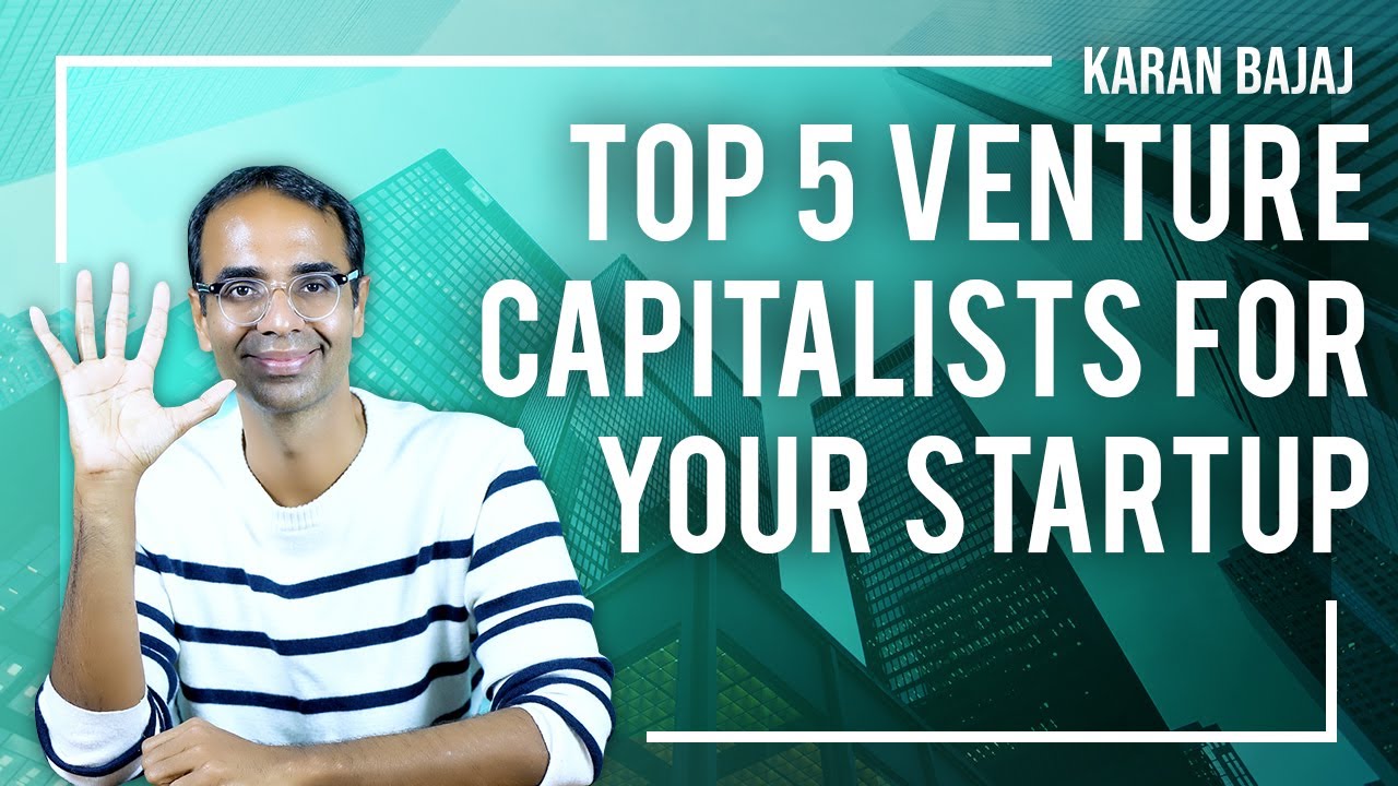 Top 5 Venture Capitalists in India with Contact Details | Karan Bajaj
