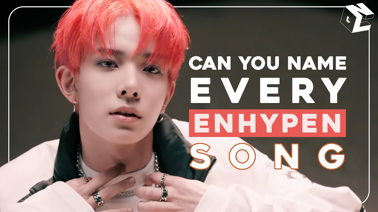 [KPOP GAME] CAN YOU NAME EVERY ENHYPEN SONG? (ONLY FOR REAL ENGENEs)