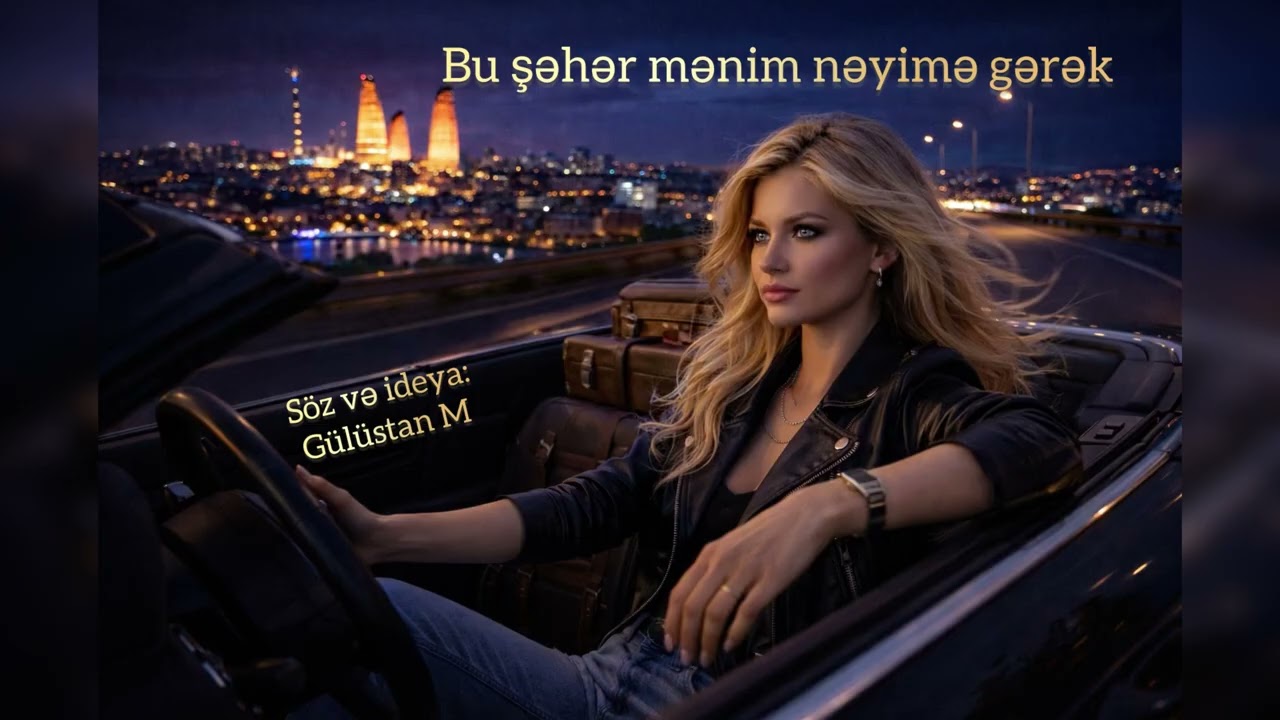 Bu şəhər mənim nəyimə gərək — Yeni Mahnı 2026