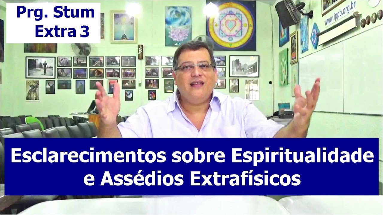 Esclarecimentos sobre Espiritualidade e Assédios Extrafísicos | Programa Stum - Extra 3