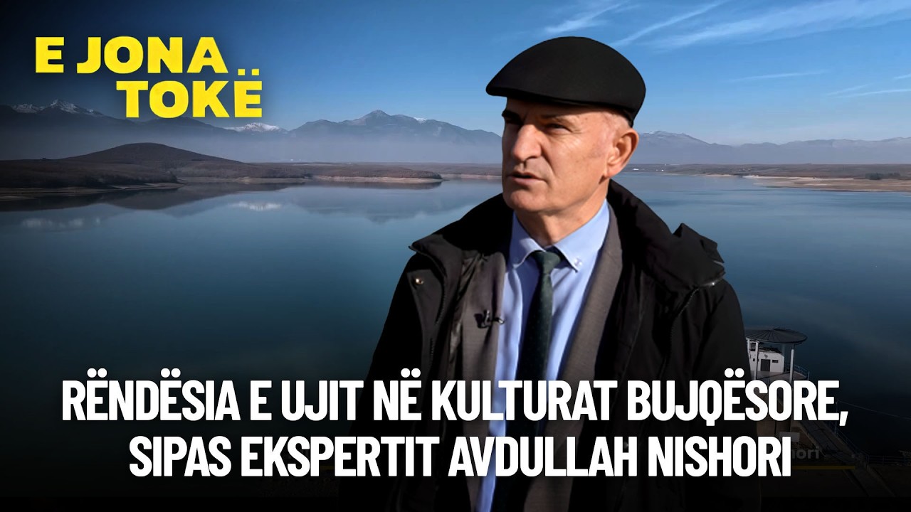Rëndësia e ujit në kulturat bujqësore, sipas ekspertit Avdullah Nishori