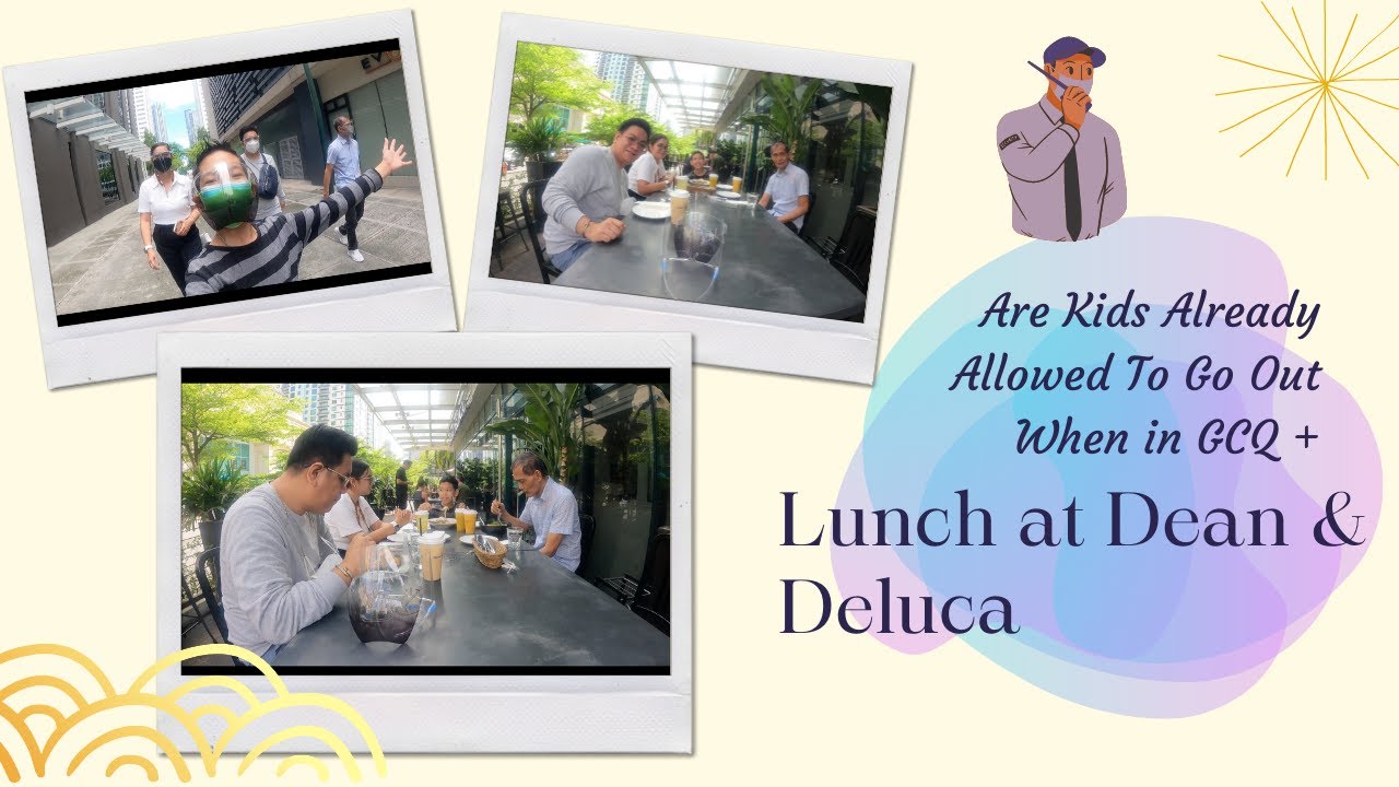 Are Kids Already Allowed To Go Out When in GCQ? + Lunch At Dean & Deluca (July 12)