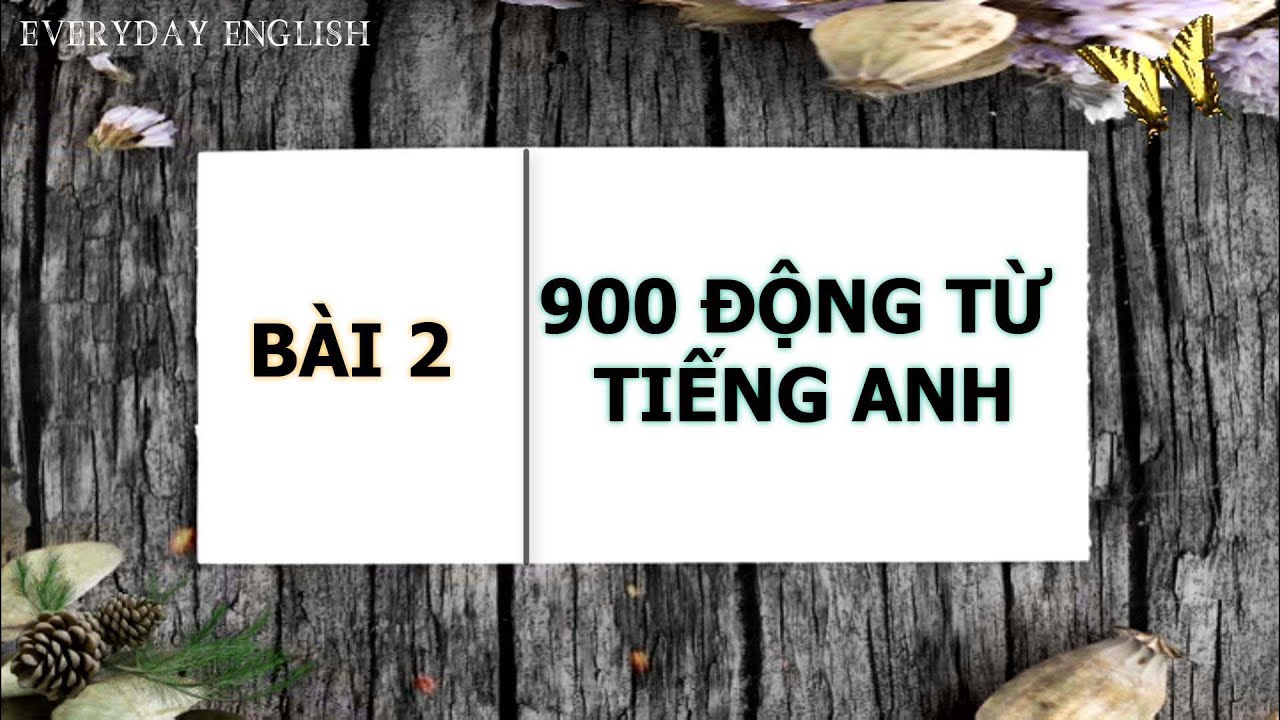 900 động từ tiếng anh - Bài 2