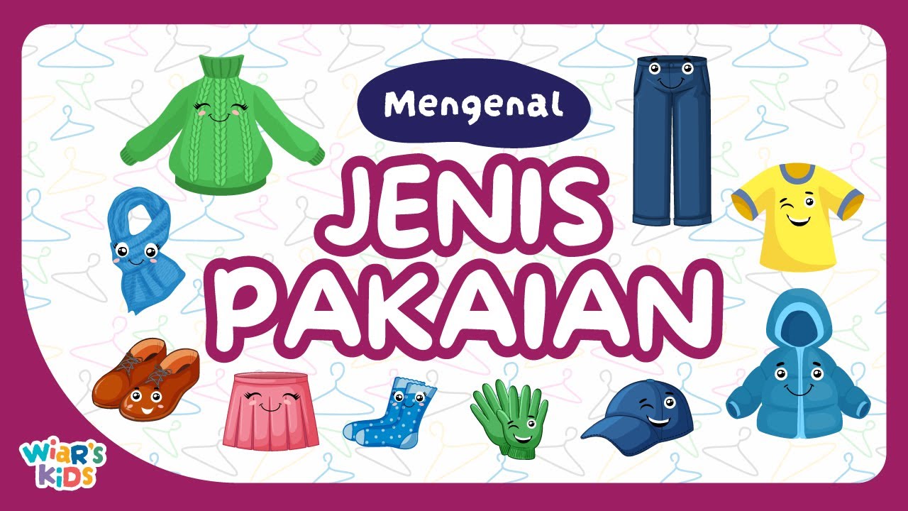 Mengenal Jenis PAKAIAN | Edukasi Anak | Mengenal Macam-macam jenis PAKAIAN