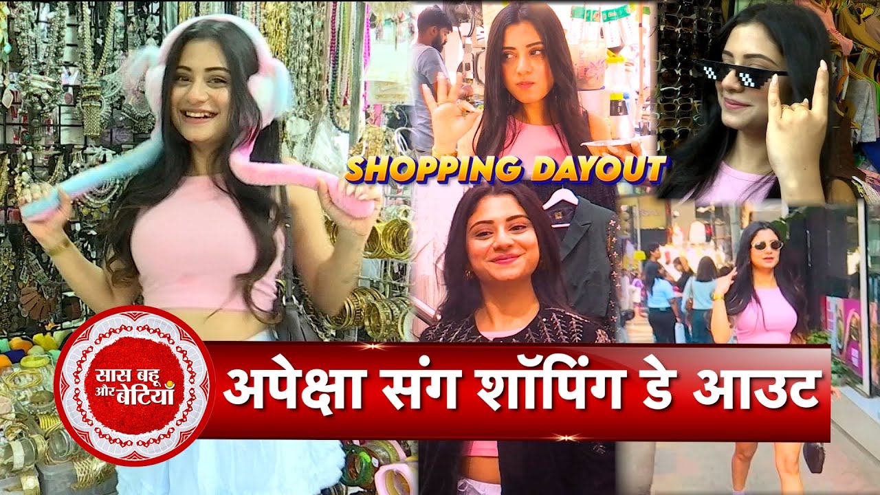 Apeksha Malviya Enjoys Exclusive Shopping Day Out with Saas Bahu Aur Betiyaan