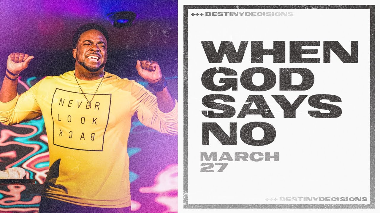 When God Says No | Destiny Decisions | Part 3 | Jerry Flowers