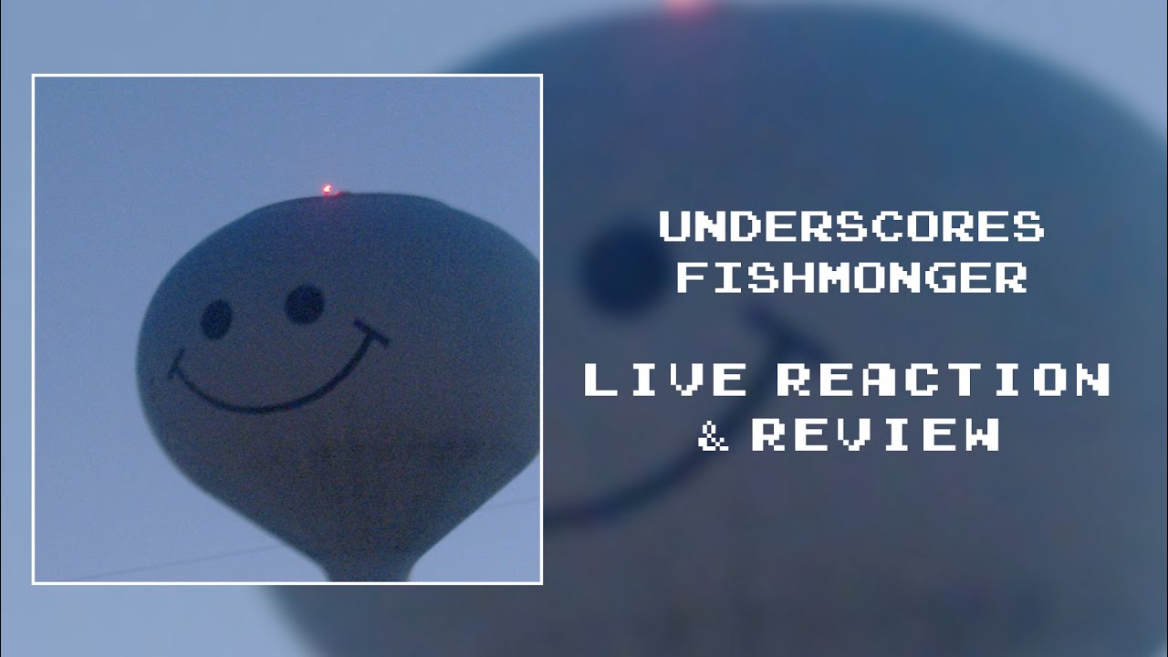underscores - fishmonger LIVE REACTION + REVIEW