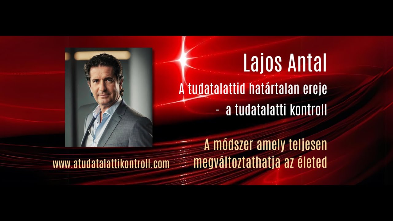 A tudatalattid hat&aacute;rtalan ereje - Lajos Antal 🎙️