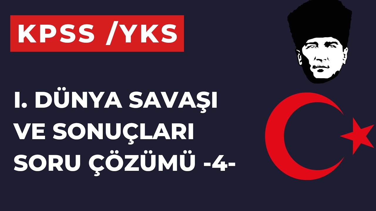 I. Dünya Savaşı ve Sonuçları Soru Çözümü -4- #kpss2023 #yks2024 #inkılaptarihi #ayttarih #meb
