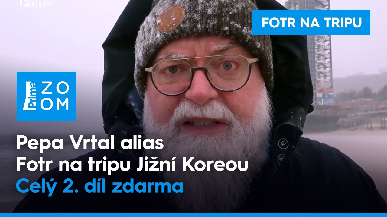 Pepa Vrtal alias Fotr na tripu Jižní Koreou – CELÝ 2. DÍL ZDARMA