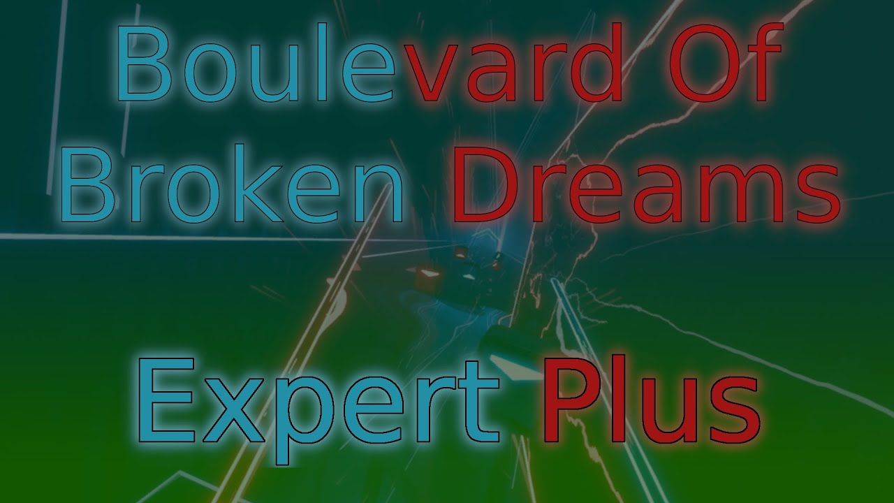 Boulevard Of Broken Dreams (Expert Plus) - Beat Saber