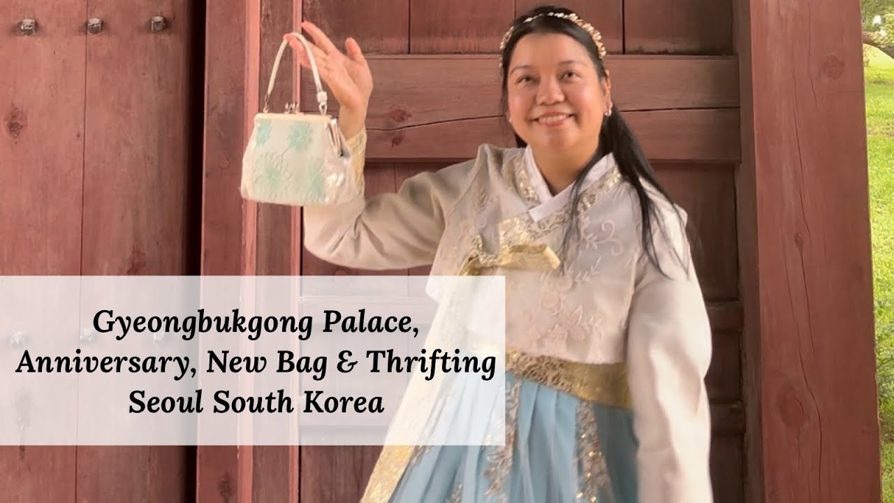 Gyeongbukgong Palace, Anniversary, New Bag & Thrifting Seoul South Korea 