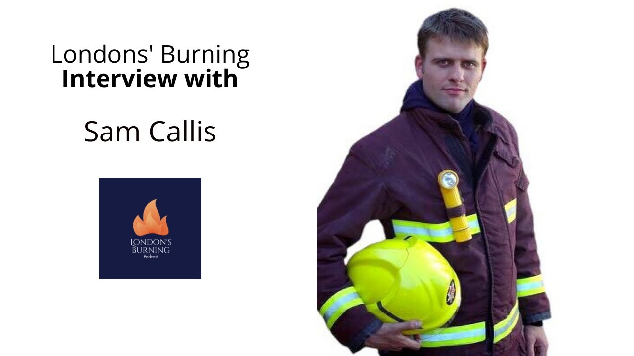 London's Burning Interview with Sam Callis (Nov 2021)