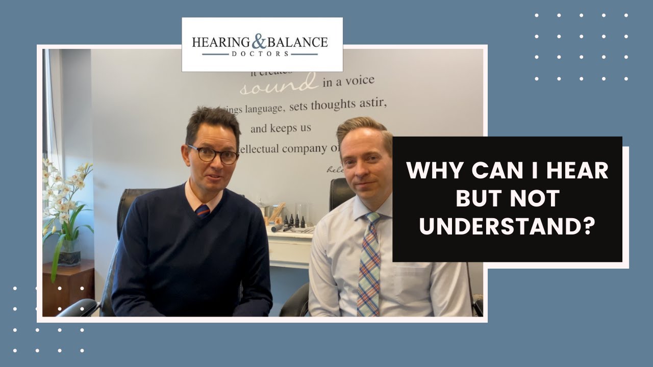 Why Can I Hear But Not Understand? | Hearing & Balance Doctors