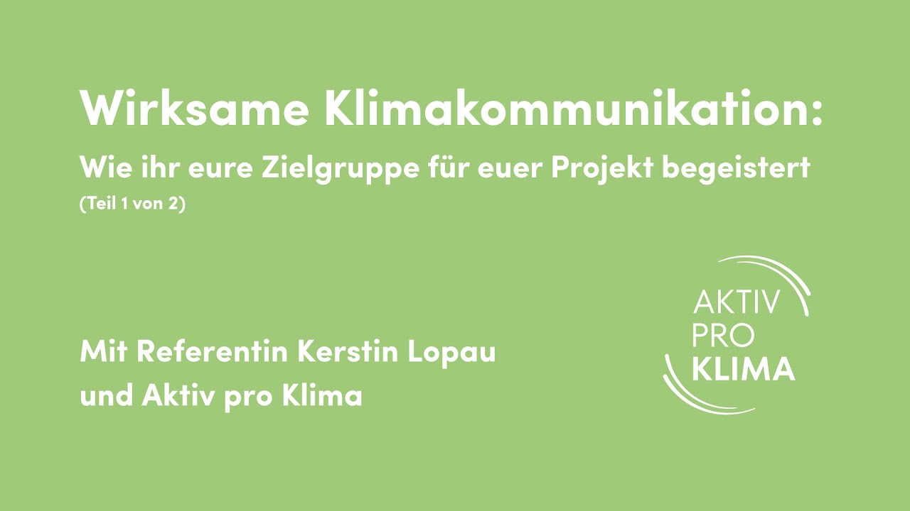 Wirksame Klimakommunikation: Wie ihr andere f&uuml;r euer Projekt begeistert (Teil 1)