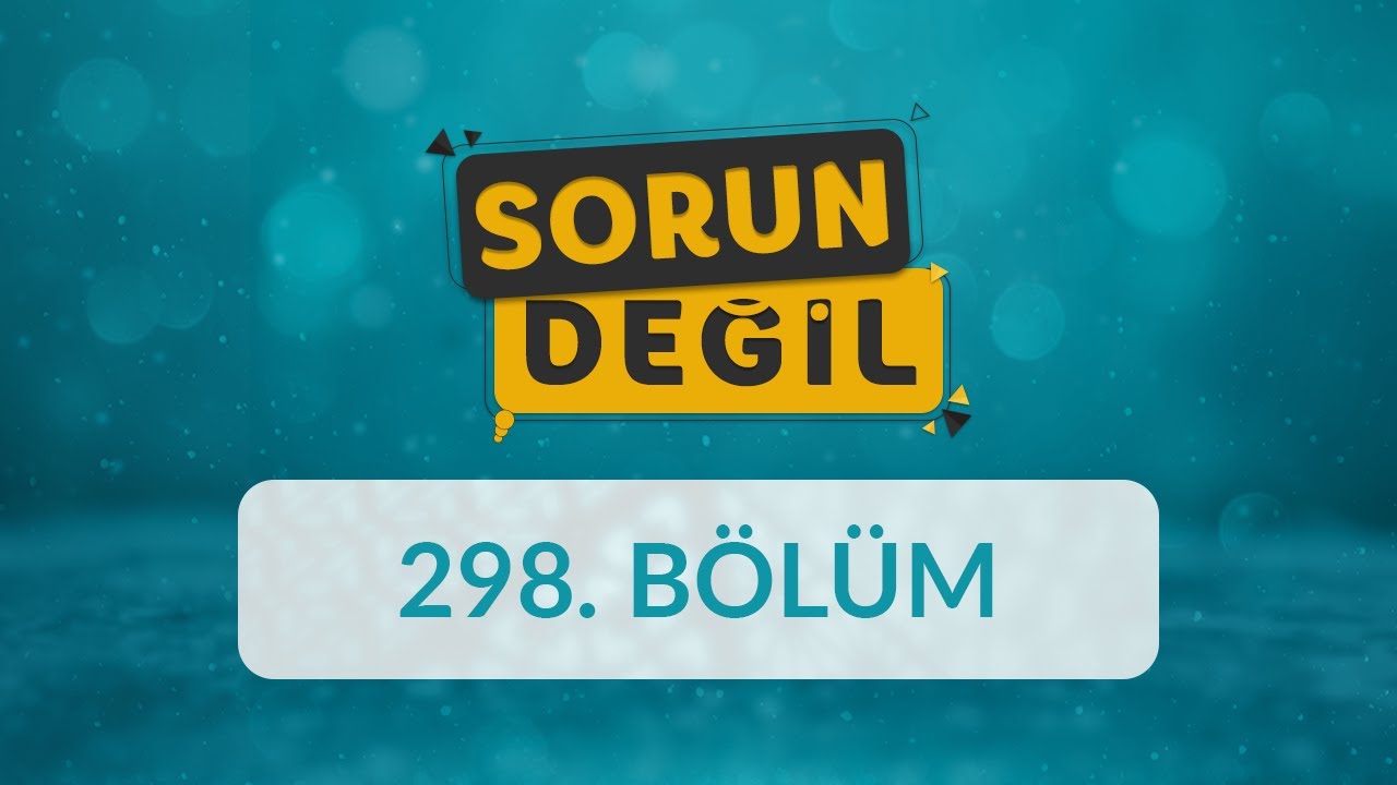 İçimizdeki Pusula: Değerlerimiz Hayatımızı Nasıl Etkiler? - Sorun Değil 298. Bölüm