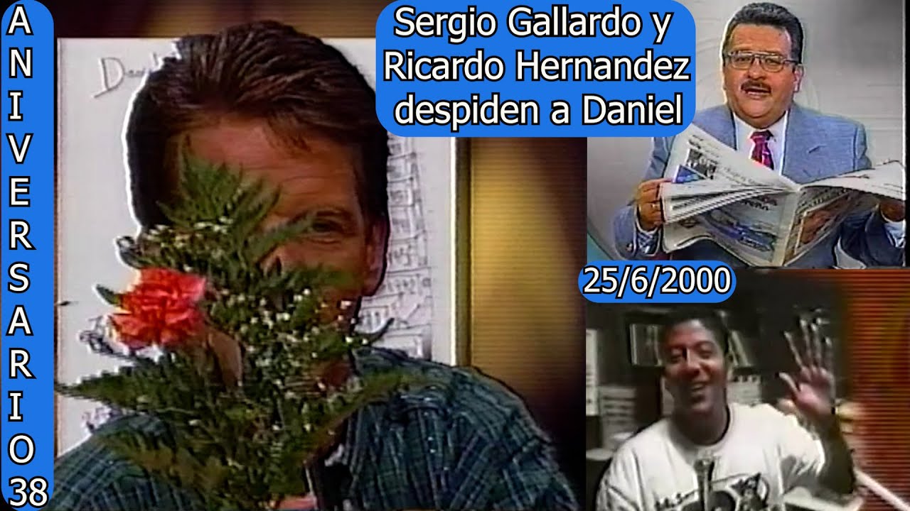 0965 SERGIO GALLARDO/RICARDO HERNANDEZ DESPIDEN A DANIEL EN SU ULTIMO DPTO2: ANIV. 38 - 25/6/2000